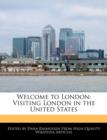 Image for Welcome to London : Visiting London in the United States