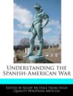 Image for Understanding the Spanish-American War