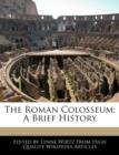 Image for The Roman Colosseum : A Brief History