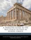 Image for A Travelers Guide to the Best Places to Visit in Athens, Greece