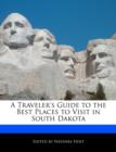 Image for A Traveler&#39;s Guide to the Best Places to Visit in South Dakota