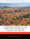 Image for A Traveler&#39;s Guide to the Best Place to See Fall Foliage in Canada
