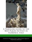 Image for A Travelers Guide to the Best Places to Visit in Florence, Italy