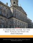 Image for A Travelers Guide to the Best Places to Visit in Amsterdam