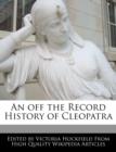 Image for An Off the Record History of Cleopatra