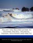 Image for An Off the Record Guide to Oceans : Pacific, Atlantic, Indian, Southern and Arctic