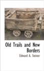 Image for Old Trails and New Borders
