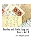 Image for Sketches and Studies Italy and Greece, Vol. 1