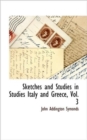 Image for Sketches and Studies in Studies Italy and Greece, Vol. 3