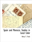 Image for Spain and Morocco. Studies in Local Color