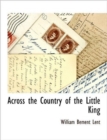 Image for Across the Country of the Little King