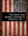 Image for The Dutch and Quaker Colonies in America, Vol. 1