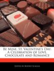 Image for Be Mine, St. Valentine&#39;s Day