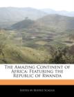 Image for The Amazing Continent of Africa : Featuring the Republic of Rwanda