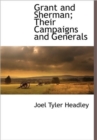 Image for Grant and Sherman; Their Campaigns and Generals