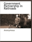 Image for Government Partnership in Railroads