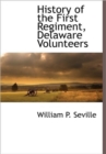 Image for History of the First Regiment, Delaware Volunteers