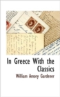 Image for In Greece with the Classics