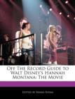 Image for Off the Record Guide to Walt Disney&#39;s Hannah Montana