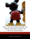 Image for Off the Record Guide to Walt Disney&#39;s Race to Witch Moutain