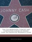 Image for The Collaborations, Concept and Compilation Albums of Johnny Cash : An Unofficial Reference Guide