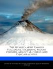 Image for The World&#39;s Most Famous Volcanoes, Including Mount Vesuvius, Mount St. Helens and Eyjafjallajokull