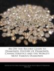 Image for An Off the Record Guide to Diamonds : History of Diamonds, Characteristics and the World&#39;s Most Famous Diamonds