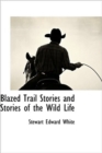 Image for Blazed Trail Stories and Stories of the Wild Life