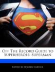 Image for Off the Record Guide to Superheroes