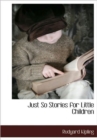 Image for Just So Stories for Little Children