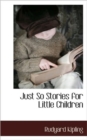 Image for Just So Stories for Little Children