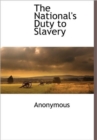 Image for The National&#39;s Duty to Slavery