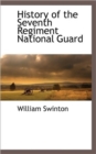 Image for History of the Seventh Regiment National Guard