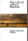 Image for The Life of John A. Rawlins