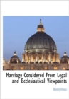 Image for Marriage Considered from Legal and Ecclesiastical Viewpoints