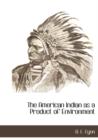 Image for The American Indian as a Product of Environment