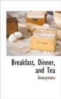 Image for Breakfast, Dinner, and Tea