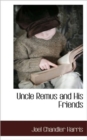 Image for Uncle Remus and His Friends