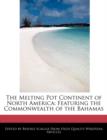 Image for The Melting Pot Continent of North America: Featuring the Commonwealth of the Bahamas