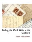 Image for Finding the Worth While in the Southwest