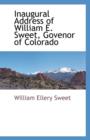 Image for Inaugural Address of William E. Sweet, Govenor of Colorado
