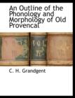 Image for An Outline of the Phonology and Morphology of Old Provencal