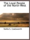 Image for The Loyal People of the North-West