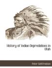 Image for History of Indian Depredations in Utah