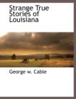 Image for Strange True Stories of Louisiana