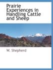 Image for Prairie Experiences in Handling Cattle and Sheep