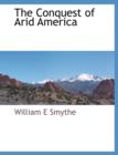 Image for The Conquest of Arid America