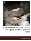 Image for The Wonderful Stories of Fuz-Buz the Fly and Mother Grabem the Spider
