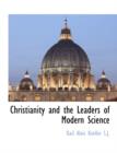 Image for Christianity and the Leaders of Modern Science