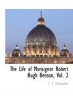 Image for The Life of Monsignor Robert Hugh Benson, Vol. 2
